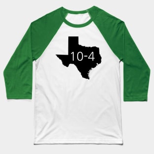 Texas Sized 10-4 Baseball T-Shirt